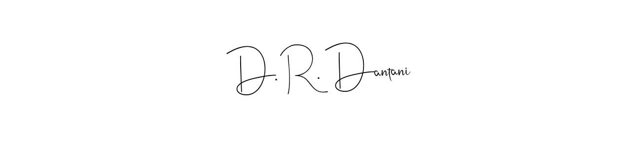 Also You can easily find your signature by using the search form. We will create D. R. Dantani name handwritten signature images for you free of cost using Andilay-7BmLP sign style. D. R. Dantani signature style 4 images and pictures png