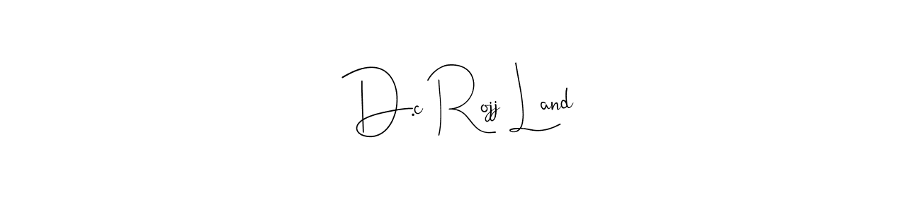 if you are searching for the best signature style for your name D.c Rojj Land. so please give up your signature search. here we have designed multiple signature styles  using Andilay-7BmLP. D.c Rojj Land signature style 4 images and pictures png