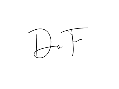 Create a beautiful signature design for name Da F. With this signature (Andilay-7BmLP) fonts, you can make a handwritten signature for free. Da F signature style 4 images and pictures png