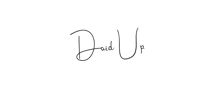 Design your own signature with our free online signature maker. With this signature software, you can create a handwritten (Andilay-7BmLP) signature for name Daid Up. Daid Up signature style 4 images and pictures png