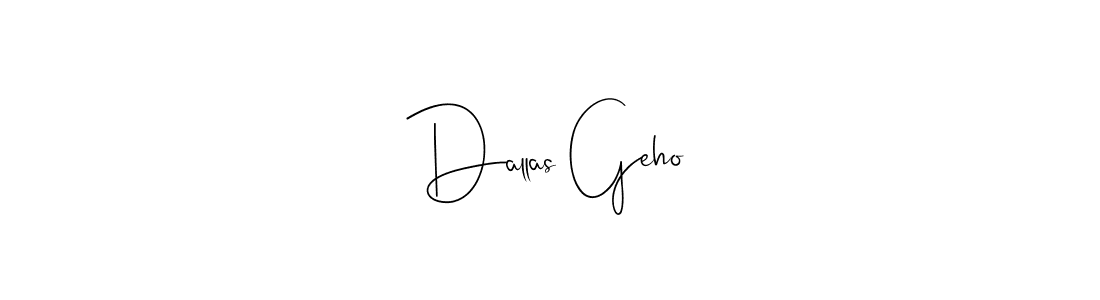 Dallas Geho stylish signature style. Best Handwritten Sign (Andilay-7BmLP) for my name. Handwritten Signature Collection Ideas for my name Dallas Geho. Dallas Geho signature style 4 images and pictures png