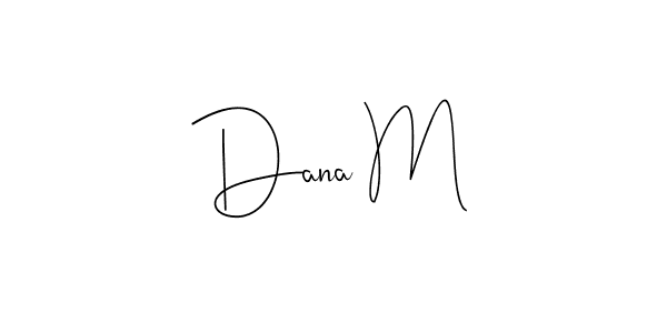 Once you've used our free online signature maker to create your best signature Andilay-7BmLP style, it's time to enjoy all of the benefits that Dana M name signing documents. Dana M signature style 4 images and pictures png