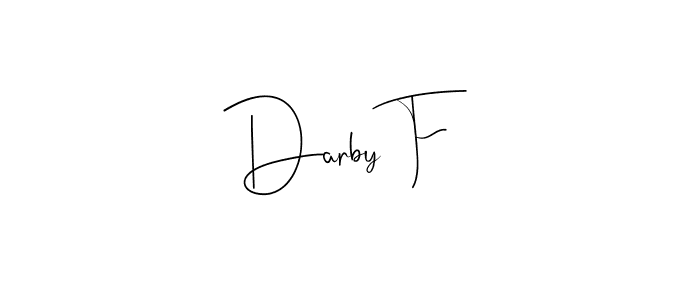 You should practise on your own different ways (Andilay-7BmLP) to write your name (Darby F) in signature. don't let someone else do it for you. Darby F signature style 4 images and pictures png