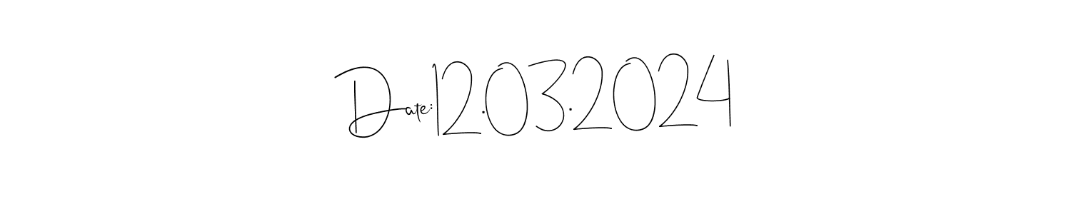 Make a short Date:12.03.2024 signature style. Manage your documents anywhere anytime using Andilay-7BmLP. Create and add eSignatures, submit forms, share and send files easily. Date:12.03.2024 signature style 4 images and pictures png