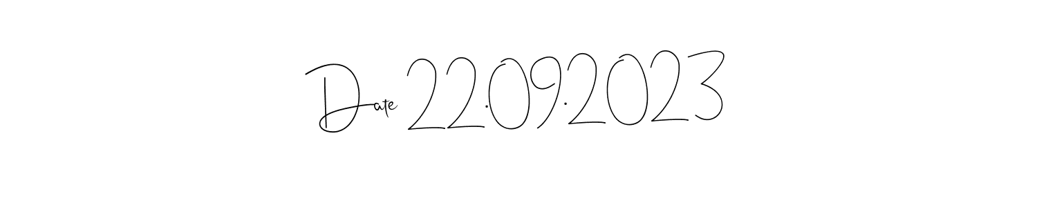 How to make Date 22.09.2023 signature? Andilay-7BmLP is a professional autograph style. Create handwritten signature for Date 22.09.2023 name. Date 22.09.2023 signature style 4 images and pictures png