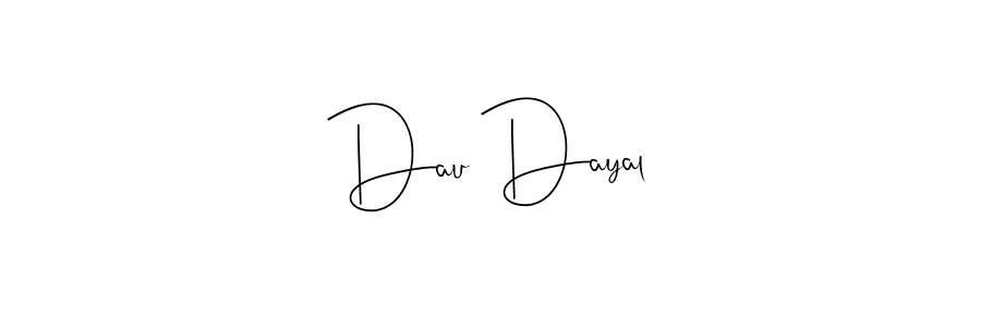 Make a beautiful signature design for name Dau Dayal. With this signature (Andilay-7BmLP) style, you can create a handwritten signature for free. Dau Dayal signature style 4 images and pictures png