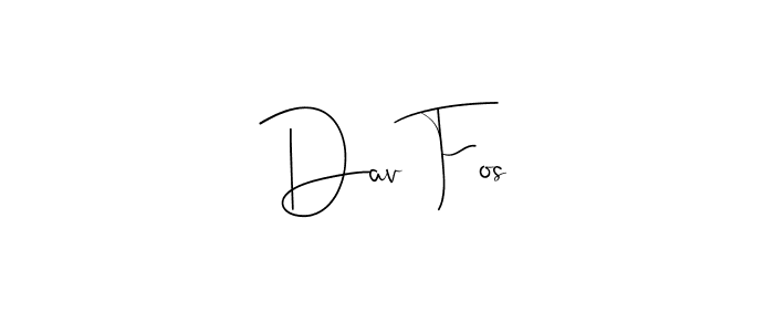 Design your own signature with our free online signature maker. With this signature software, you can create a handwritten (Andilay-7BmLP) signature for name Dav Fos. Dav Fos signature style 4 images and pictures png