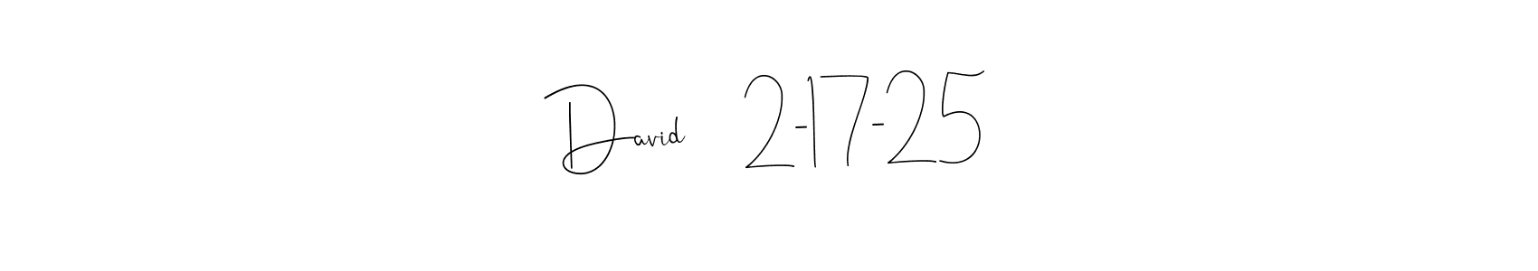 Make a beautiful signature design for name David     2-17-25. With this signature (Andilay-7BmLP) style, you can create a handwritten signature for free. David     2-17-25 signature style 4 images and pictures png