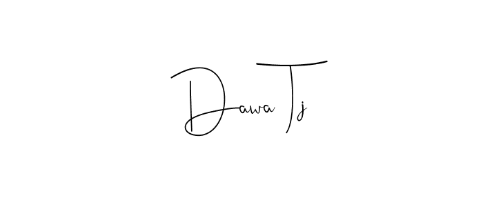 Make a beautiful signature design for name Dawa Tj. With this signature (Andilay-7BmLP) style, you can create a handwritten signature for free. Dawa Tj signature style 4 images and pictures png