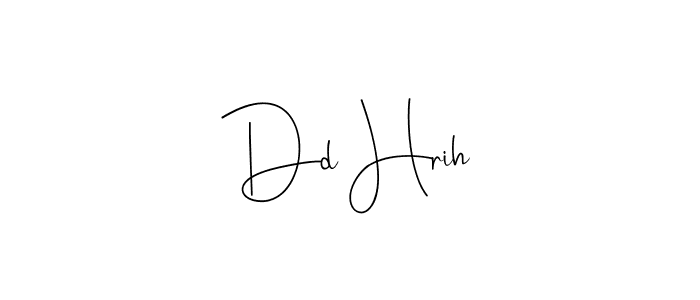 Create a beautiful signature design for name Dd Hrih. With this signature (Andilay-7BmLP) fonts, you can make a handwritten signature for free. Dd Hrih signature style 4 images and pictures png