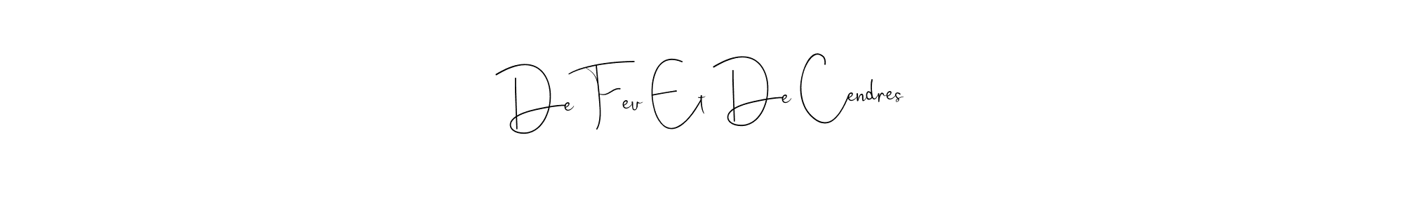 Best and Professional Signature Style for De Feu Et De Cendres. Andilay-7BmLP Best Signature Style Collection. De Feu Et De Cendres signature style 4 images and pictures png