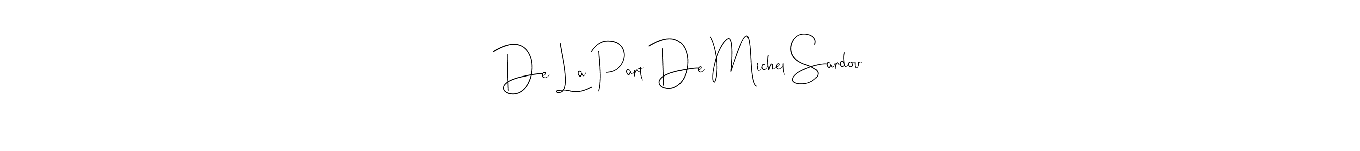 This is the best signature style for the De La Part De Michel Sardou name. Also you like these signature font (Andilay-7BmLP). Mix name signature. De La Part De Michel Sardou signature style 4 images and pictures png