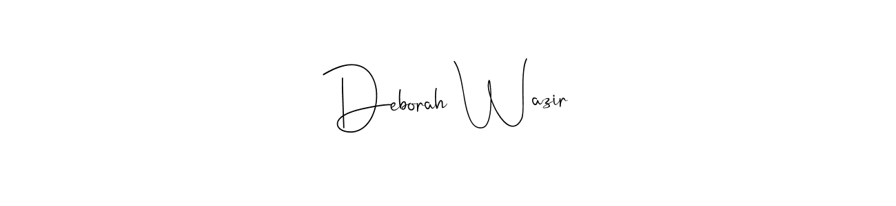 Create a beautiful signature design for name Deborah Wazir. With this signature (Andilay-7BmLP) fonts, you can make a handwritten signature for free. Deborah Wazir signature style 4 images and pictures png