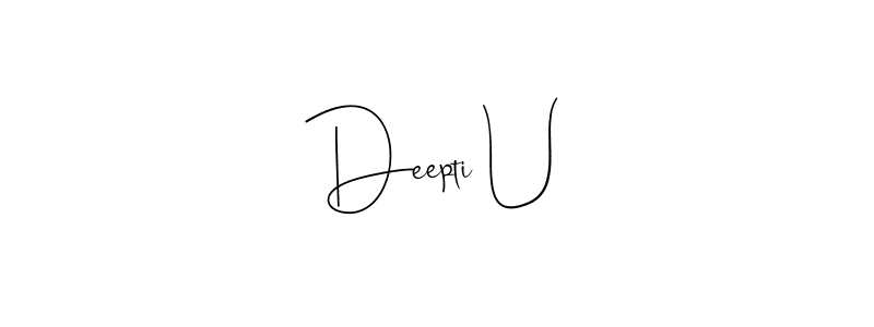 Deepti U stylish signature style. Best Handwritten Sign (Andilay-7BmLP) for my name. Handwritten Signature Collection Ideas for my name Deepti U. Deepti U signature style 4 images and pictures png