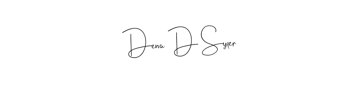See photos of Dena D Syler official signature by Spectra . Check more albums & portfolios. Read reviews & check more about Andilay-7BmLP font. Dena D Syler signature style 4 images and pictures png