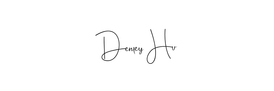 Denley Hu stylish signature style. Best Handwritten Sign (Andilay-7BmLP) for my name. Handwritten Signature Collection Ideas for my name Denley Hu. Denley Hu signature style 4 images and pictures png