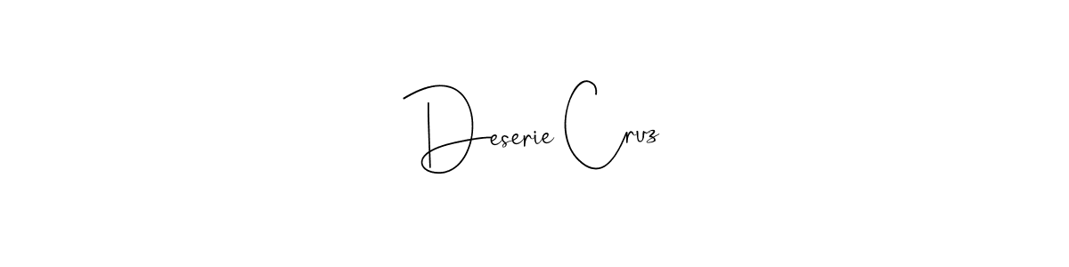 Create a beautiful signature design for name Deserie Cruz. With this signature (Andilay-7BmLP) fonts, you can make a handwritten signature for free. Deserie Cruz signature style 4 images and pictures png