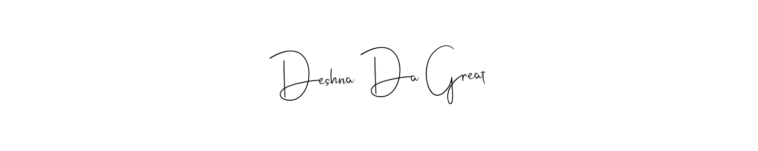 See photos of Deshna Da Great official signature by Spectra . Check more albums & portfolios. Read reviews & check more about Andilay-7BmLP font. Deshna Da Great signature style 4 images and pictures png
