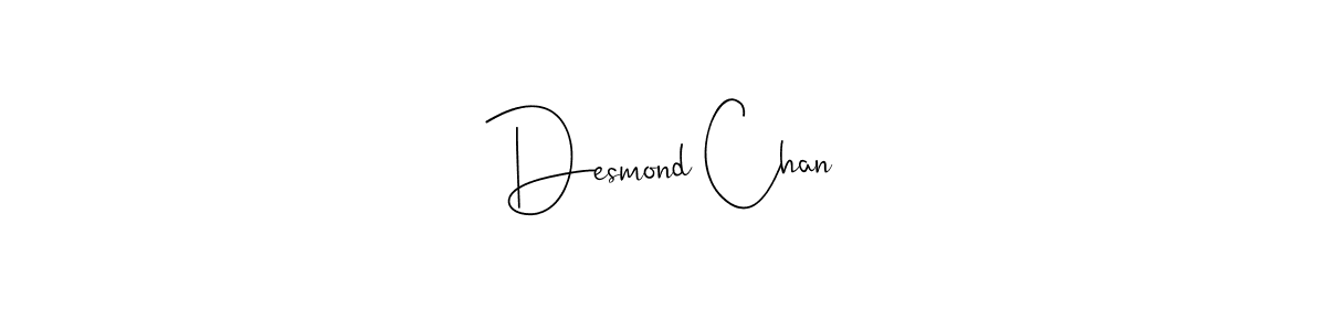 Create a beautiful signature design for name Desmond Chan. With this signature (Andilay-7BmLP) fonts, you can make a handwritten signature for free. Desmond Chan signature style 4 images and pictures png
