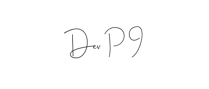 It looks lik you need a new signature style for name Dev P 9. Design unique handwritten (Andilay-7BmLP) signature with our free signature maker in just a few clicks. Dev P 9 signature style 4 images and pictures png