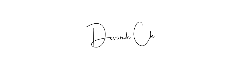 Once you've used our free online signature maker to create your best signature Andilay-7BmLP style, it's time to enjoy all of the benefits that Devansh Ch name signing documents. Devansh Ch signature style 4 images and pictures png