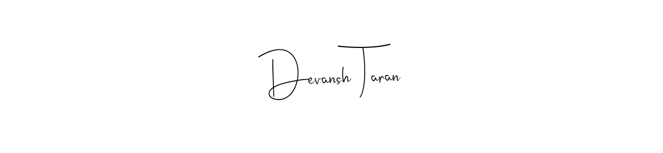 Devansh Taran stylish signature style. Best Handwritten Sign (Andilay-7BmLP) for my name. Handwritten Signature Collection Ideas for my name Devansh Taran. Devansh Taran signature style 4 images and pictures png