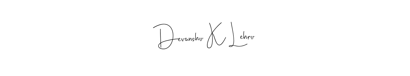 Create a beautiful signature design for name Devanshu K Lehru. With this signature (Andilay-7BmLP) fonts, you can make a handwritten signature for free. Devanshu K Lehru signature style 4 images and pictures png