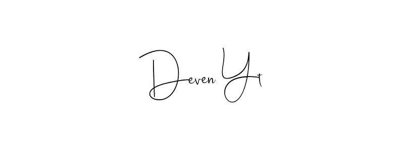 Deven Yt stylish signature style. Best Handwritten Sign (Andilay-7BmLP) for my name. Handwritten Signature Collection Ideas for my name Deven Yt. Deven Yt signature style 4 images and pictures png