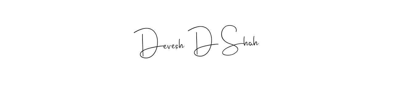 Make a short Devesh D Shah signature style. Manage your documents anywhere anytime using Andilay-7BmLP. Create and add eSignatures, submit forms, share and send files easily. Devesh D Shah signature style 4 images and pictures png