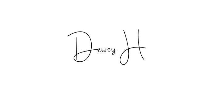 Dewey H stylish signature style. Best Handwritten Sign (Andilay-7BmLP) for my name. Handwritten Signature Collection Ideas for my name Dewey H. Dewey H signature style 4 images and pictures png