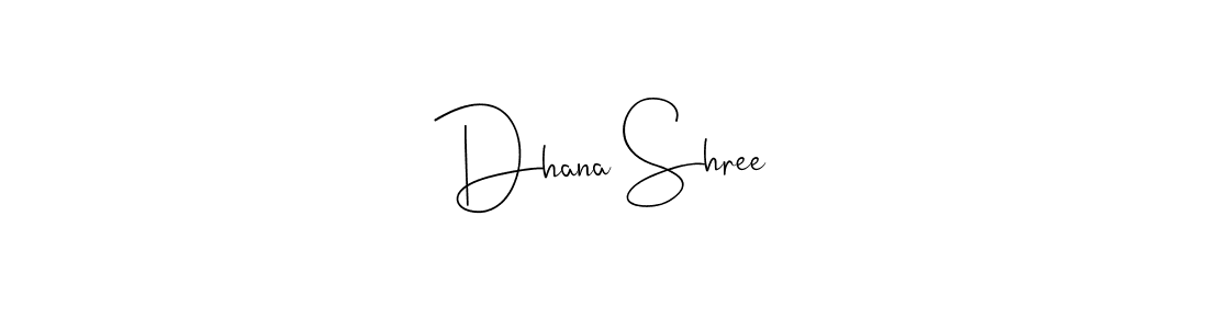 Create a beautiful signature design for name Dhana Shree. With this signature (Andilay-7BmLP) fonts, you can make a handwritten signature for free. Dhana Shree signature style 4 images and pictures png