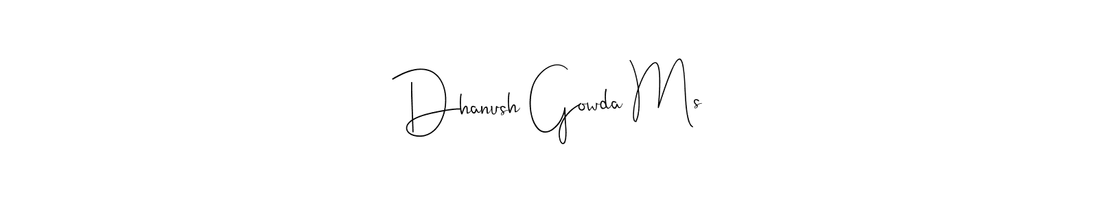 Make a short Dhanush Gowda Ms signature style. Manage your documents anywhere anytime using Andilay-7BmLP. Create and add eSignatures, submit forms, share and send files easily. Dhanush Gowda Ms signature style 4 images and pictures png