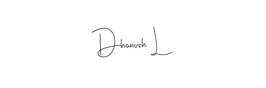 Make a short Dhanush L signature style. Manage your documents anywhere anytime using Andilay-7BmLP. Create and add eSignatures, submit forms, share and send files easily. Dhanush L signature style 4 images and pictures png