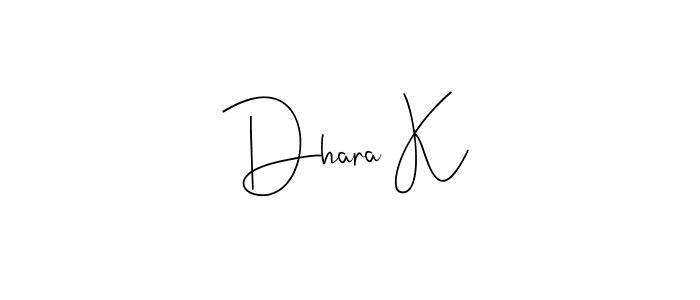 How to make Dhara K signature? Andilay-7BmLP is a professional autograph style. Create handwritten signature for Dhara K name. Dhara K signature style 4 images and pictures png