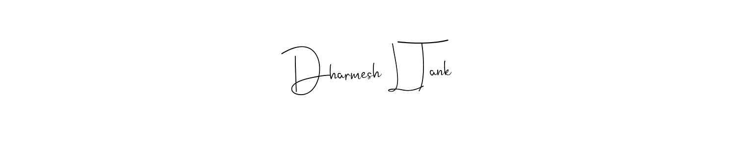 See photos of Dharmesh L Tank official signature by Spectra . Check more albums & portfolios. Read reviews & check more about Andilay-7BmLP font. Dharmesh L Tank signature style 4 images and pictures png