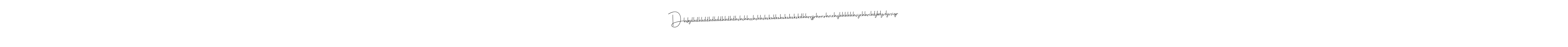 You should practise on your own different ways (Andilay-7BmLP) to write your name (Dhfbjdhdhhddhdhddhhdhdhshshhsshshhshskakkakakakakskdhhrrjjrhrrirhriehsjhhhhhhsijehhrihdjbdjvdjvsigr) in signature. don't let someone else do it for you. Dhfbjdhdhhddhdhddhhdhdhshshhsshshhshskakkakakakakskdhhrrjjrhrrirhriehsjhhhhhhsijehhrihdjbdjvdjvsigr signature style 4 images and pictures png