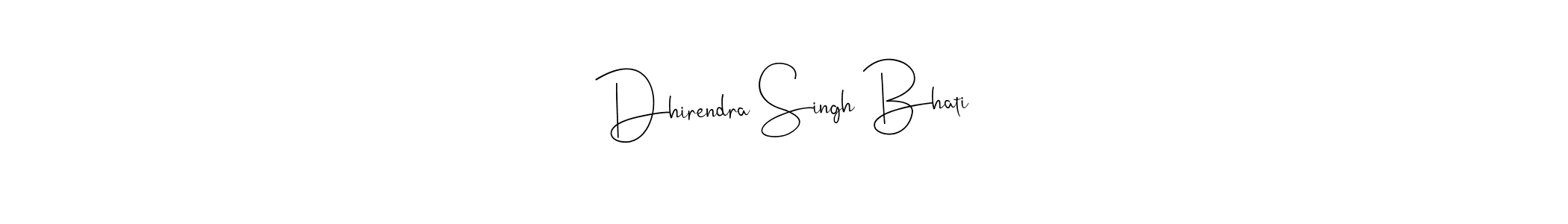Design your own signature with our free online signature maker. With this signature software, you can create a handwritten (Andilay-7BmLP) signature for name Dhirendra Singh Bhati. Dhirendra Singh Bhati signature style 4 images and pictures png