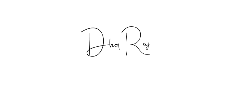 Create a beautiful signature design for name Dhol Raj. With this signature (Andilay-7BmLP) fonts, you can make a handwritten signature for free. Dhol Raj signature style 4 images and pictures png
