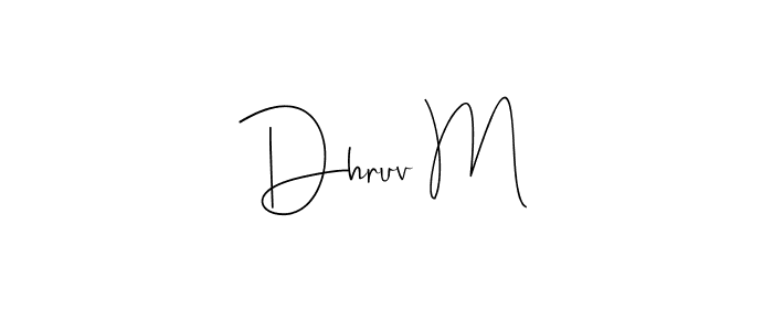 Design your own signature with our free online signature maker. With this signature software, you can create a handwritten (Andilay-7BmLP) signature for name Dhruv M. Dhruv M signature style 4 images and pictures png