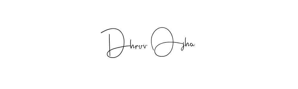 You should practise on your own different ways (Andilay-7BmLP) to write your name (Dhruv Ojha) in signature. don't let someone else do it for you. Dhruv Ojha signature style 4 images and pictures png