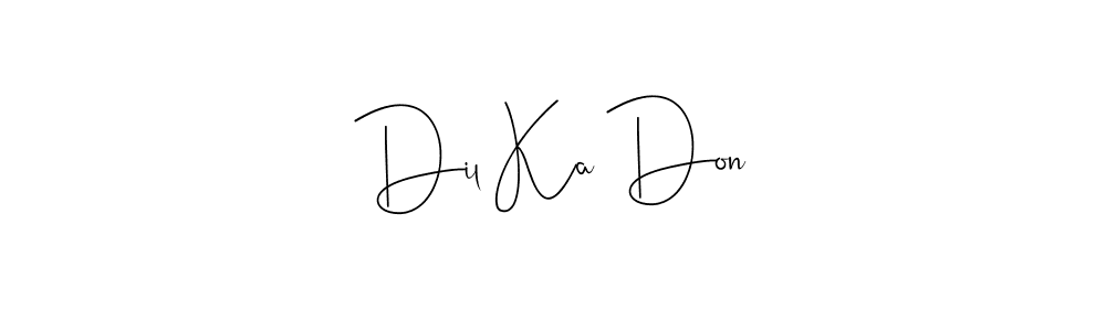 if you are searching for the best signature style for your name Dil Ka Don. so please give up your signature search. here we have designed multiple signature styles  using Andilay-7BmLP. Dil Ka Don signature style 4 images and pictures png