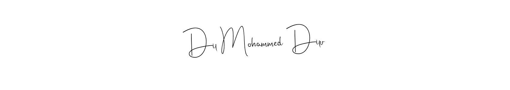 Design your own signature with our free online signature maker. With this signature software, you can create a handwritten (Andilay-7BmLP) signature for name Dil Mohammed Dilu. Dil Mohammed Dilu signature style 4 images and pictures png