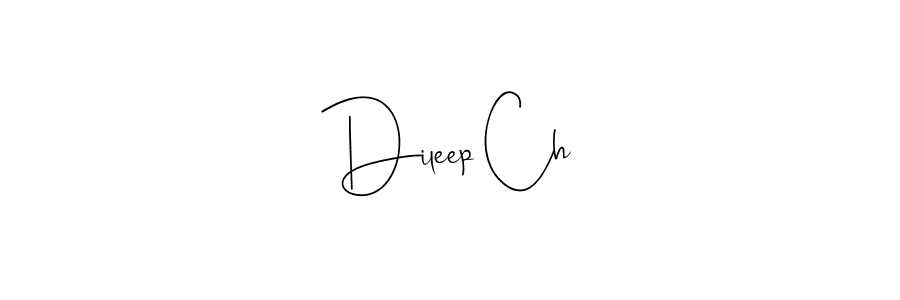 How to make Dileep Ch signature? Andilay-7BmLP is a professional autograph style. Create handwritten signature for Dileep Ch name. Dileep Ch signature style 4 images and pictures png