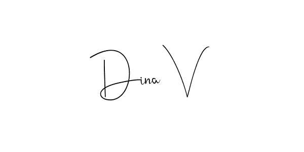 Dina V stylish signature style. Best Handwritten Sign (Andilay-7BmLP) for my name. Handwritten Signature Collection Ideas for my name Dina V. Dina V signature style 4 images and pictures png