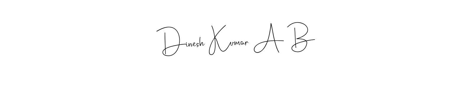 Make a beautiful signature design for name Dinesh Kumar A B. With this signature (Andilay-7BmLP) style, you can create a handwritten signature for free. Dinesh Kumar A B signature style 4 images and pictures png