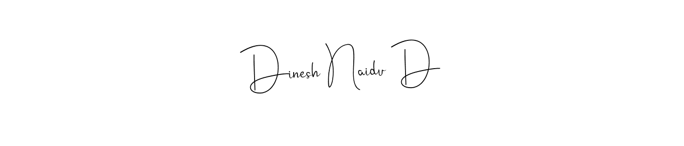 Also we have Dinesh Naidu D name is the best signature style. Create professional handwritten signature collection using Andilay-7BmLP autograph style. Dinesh Naidu D signature style 4 images and pictures png