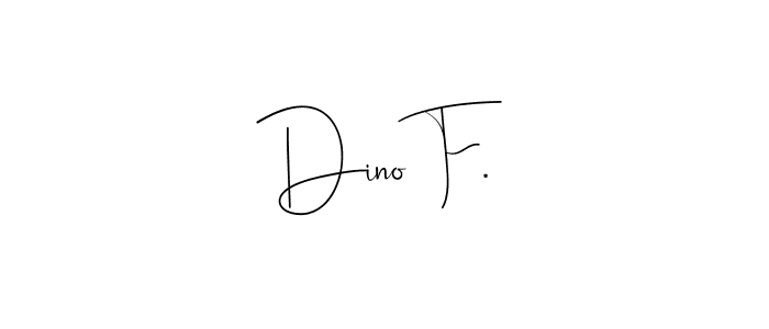Make a short Dino F. signature style. Manage your documents anywhere anytime using Andilay-7BmLP. Create and add eSignatures, submit forms, share and send files easily. Dino F. signature style 4 images and pictures png