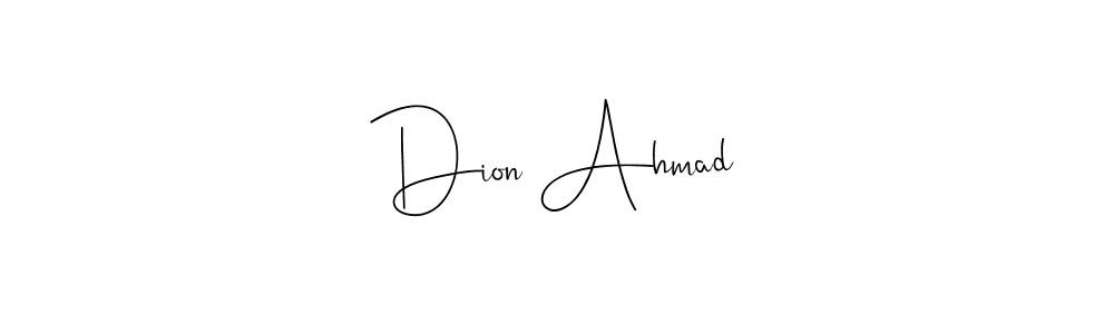 It looks lik you need a new signature style for name Dion Ahmad. Design unique handwritten (Andilay-7BmLP) signature with our free signature maker in just a few clicks. Dion Ahmad signature style 4 images and pictures png