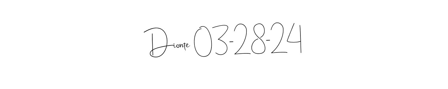Make a beautiful signature design for name Dionte 03-28-24. With this signature (Andilay-7BmLP) style, you can create a handwritten signature for free. Dionte 03-28-24 signature style 4 images and pictures png