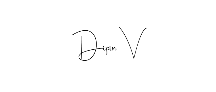Make a beautiful signature design for name Dipin V. With this signature (Andilay-7BmLP) style, you can create a handwritten signature for free. Dipin V signature style 4 images and pictures png